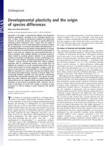 Colloquium  Developmental plasticity and the origin of species differences Mary Jane West-Eberhard* Smithsonian Tropical Research Institute, Unit 2511, APO AA[removed]