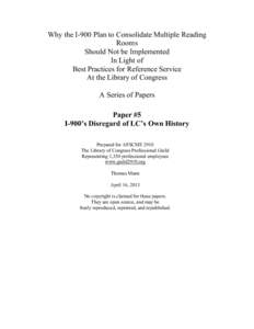 Why the I-900 Plan to Consolidate Multiple Reading Rooms Should Not be Implemented In Light of Best Practices for Reference Service At the Library of Congress