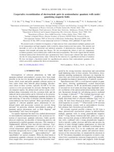 PHYSICAL REVIEW B 81, 155314 共2010兲  Cooperative recombination of electron-hole pairs in semiconductor quantum wells under quantizing magnetic fields Y. D. Jho,1,* X. Wang,2 D. H. Reitze,2,3 J. Kono,4 A. A. Belyanin,