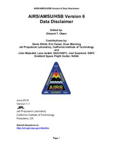 AIRS/AMSU/HSB Version 6 Data Disclaimer  AIRS/AMSU/HSB Version 6 Data Disclaimer Edited by: Edward T. Olsen