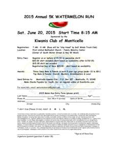 2015 Annual 5K WATERMELON RUN  Sat. June 20, 2015 Start Time 8:15 AM Sponsored by the  Kiwanis Club of Monticello