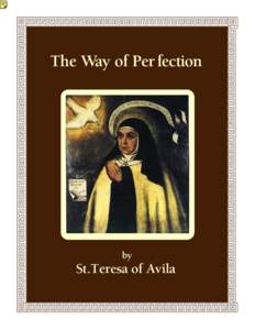 The Way of Per fection  by St.Teresa of Avila