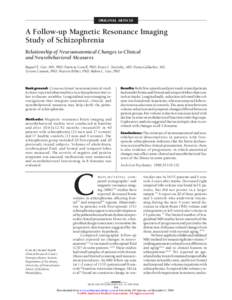 ORIGINAL ARTICLE  A Follow-up Magnetic Resonance Imaging Study of Schizophrenia Relationship of Neuroanatomical Changes to Clinical and Neurobehavioral Measures