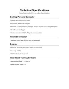 Technical Specifications AccessOnline has the following technical specifications: Desktop/Personal Computer • Pentium II (or equivalent) or faster