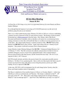 SUAA Mini Briefing February 29, 2016 An Extra Day in 2016 brings us no closer to an agreement between Governor Rauner and House Speaker Madigan. If you thought that the Supreme Court ruling on PApensions) was t