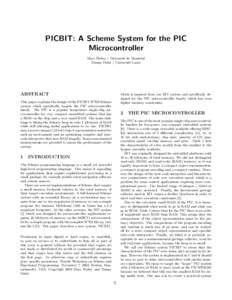 PICBIT: A Scheme System for the PIC Microcontroller Marc Feeley / Universit´e de Montr´eal Danny Dub´e / Universit´e Laval  ABSTRACT