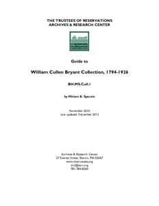 THE TRUSTEES OF RESERVATIONS ARCHIVES & RESEARCH CENTER Guide to  William Cullen Bryant Collection, [removed]