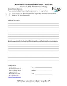 Mickelson Field Area Flood Risk Management – Project 5902 November 19, [removed]Public Informational Meeting General Project Response: Please provide feedback for providing flood protection for the neighborhood.  □ □