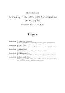 Miniworkshop on  Schr¨ odinger operators with δ-interactions on manifolds September 24, TU Graz, C307