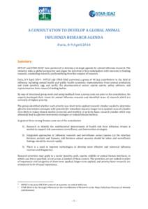 A CONSULTATION TO DEVELOP A GLOBAL ANIMAL INFLUENZA RESEARCH AGENDA Paris, 8-9 April 2014 Summary OFFLU1 and STAR-IDAZ2 have partnered to develop a strategic agenda for animal influenza research. The