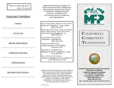 “There’s no place like home.”  Important Numbers California Community Transitions is a Money Follows the Person Rebalancing