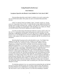 Going Round by the Byways Peter Dickinson Acceptance Speech for the Phoenix Award, Buffalo New York, June 8, 2001* One great thing about this award is that it’s unlikely to be won by some twentyone-year old first time 