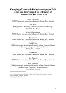 Changing eXpendable Bathythermograph Fallrates and their Impact on Estimates of Thermosteric Sea Level Rise Susan E Wijffels CSIRO Marine and Atmospheric Research, Hobart, Tas., Australia Josh Willis Jet Propulsion Labor