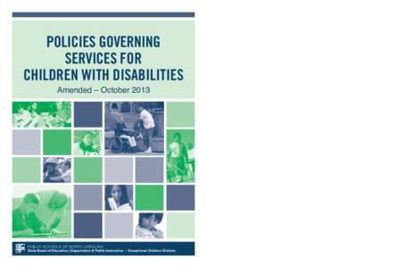 POLICIES GOVERNING SERVICES FOR CHILDREN WITH DISABILITIES Amended – October[removed]PUBLIC SCHOOLS OF NORTH CAROLINA