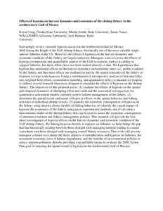 Effects of hypoxia on harvest dynamics and economics of the shrimp fishery in the northwestern Gulf of Mexico Kevin Craig, Florida State University; Martin Smith, Duke University; James Nance, NOAA/NMFS Galveston Laborat