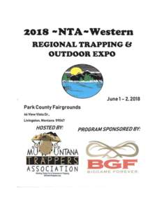 A greeting from the NTA President June 1, 2018 Fellow Trappers, I welcome you to the National Trappers Association 2018 Western Regional Convention. The NTA is very thankful for the support and efforts of all the volun