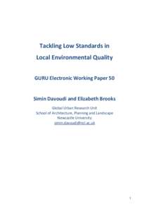 Tackling Low Standards in Local Environmental Quality GURU Electronic Working Paper 50 Simin Davoudi and Elizabeth Brooks Global Urban Research Unit