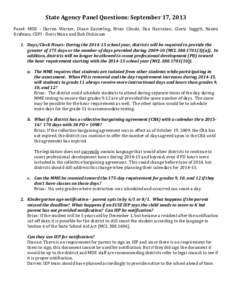 State	Agency	Panel	Questions:	September	17,	2013	 	 Panel:	 MDE	 ‐	 Darren	 Warner,	 Diane	 Easterling,	 Brian	 Ciloski,	 Dan	 Hanrahan,	 Gloria	 Suggitt,	 Naomi Krefman;	CEPI	‐	Doris	Mann	and	Rob	Dickinson	 	 1. Day