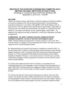 MINUTES OF THE NUTRITION COORDINATING COMMITTEE (NCC) MEETING, NATIONAL INSTITUTES OF HEALTH (NIH) Rockledge 2, Conference Room[removed], Bethesda, MD September 2, 2010 2:00 – 4:00 PM WELCOME RADM Van Hubbard, Directo