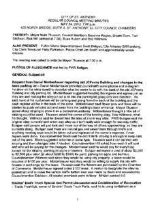 CITY OF ST. ANTHONY REGULAR COUNCIL MEETING MINUTES MAY 24, 2012, 7:00 p.m. 420 NORTH BRIDGE, SUITE A, ST. ANTHONY, 10, CITY COUNCIL CHAMBERS  PRESENT: Mayor Neils Thueson, Council Members Suzanne Bagley, Bryant Biorn, T