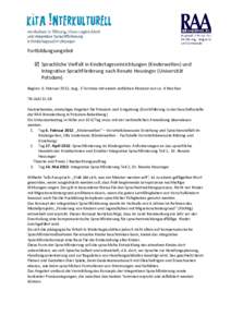 Fortbildungsangebot  Sprachliche Vielfalt in Kindertageseinrichtungen (Kinderwelten) und Integrative Sprachförderung nach Renate Heusinger (Universität Potsdam) Beginn: 6. Februar 2012, insg. 3 Termine mit einem zeitl