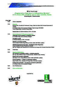 Workshop „Cogeneration Operation in Competitive Markets“ 22-23 January 2003, A-9300 St. Veit a.d. Glan, Carinthia, Austria Industriepark, Greenonetec 22 Jan[removed]:00