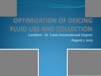 Lambert - St. Louis International Airport August 1, 2013 Lambert-St. Louis International Airport: Profile  Overall economic value of approximately