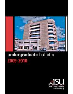 Artwork goes here  undergraduate bulletin[removed]For up-to-date Bulletin information, visit http://registrar.astate.edu/bulletin.php