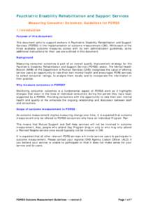 Psychiatric Disability Rehabilitation and Support Services Measuring Consumer Outcomes: Guidelines for PDRSS 1 Introduction Purpose of this document This document aims to support workers in Psychiatric Disability Rehabil