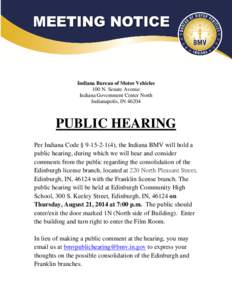 Indiana Bureau of Motor Vehicles 100 N. Senate Avenue Indiana Government Center North Indianapolis, IN[removed]PUBLIC HEARING