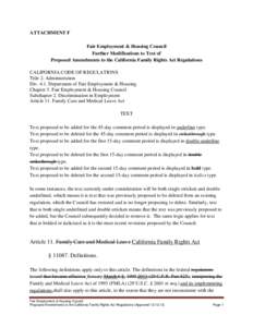 ATTACHMENT F Fair Employment & Housing Council Further Modifications to Text of Proposed Amendments to the California Family Rights Act Regulations CALIFORNIA CODE OF REGULATIONS Title 2. Administration