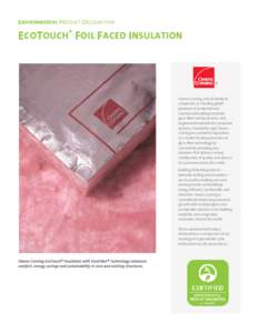 ENVIRONMENTAL PRODUCT DECLARATION  ECOTOUCH® FOIL FACED INSULATION Owens Corning, and its family of companies, is a leading global