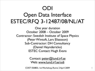 ODI Open Data Interface ESTEC/RFQ[removed]NL/AT One year duration October 2008 – October 2009 Contractor: Swedish Institute of Space Physics