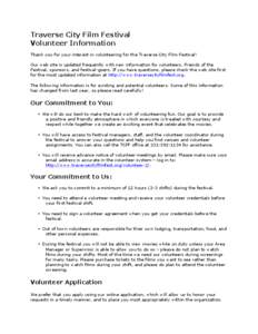 Traverse City Film Festival Volunteer Information Thank you for your interest in volunteering for the Traverse City Film Festival! Our web site is updated frequently with new information for volunteers, Friends of the Fe