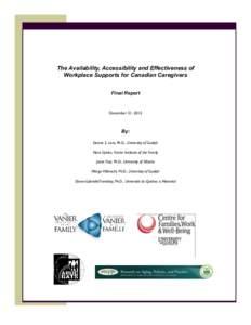 The Availability, Accessibility and Effectiveness of Workplace Supports for Canadian Caregivers Final Report December 31, 2012