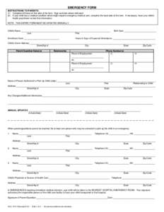 EMERGENCY FORM INSTRUCTIONS TO PARENTS: (1) Complete all items on this side of the form. Sign and date where indicated. (2) If your child has a medical condition which might require emergency medical care, complete the b