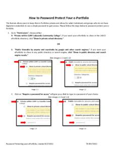 How to Password Protect Your e-Portfolio This feature allows users to keep their e-Portfolios private and allows for select individuals and groups who do not have Digication credentials to use a simple password to gain a