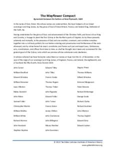 The Mayflower Compact  Agreement between the Settlers at New Plymouth, 1620 In the name of God, Amen. We whose names are underwritten, the loyal Subjects of our dread sovereign Lord King James, by the grace of God of Gre