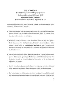 SLOVAK REPUBLIC Post-2015 Intergovernmental Preparatory Process Declaration Discussions, 18 February 2015 Delivered by: Valeria Zolcerova, Permanent Mission of the Slovak Republic to the UN