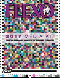 2017 MEDIA KIT PRINTING, PACKAGING & CONVERTING’S PREMIER PERIODICAL MEDIA KITFLEXO: “THE VOICE OF FTA & ITS MEMBERS”