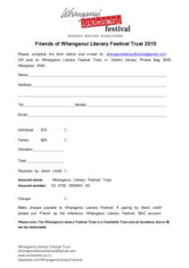 Friends of Whanganui Literary Festival Trust 2015 Please complete the form below and e-mail to:  OR post to: Whanganui Literary Festival Trust, c/- District Library, Private Bag 3005, W