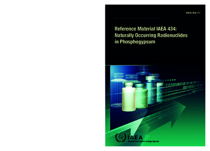 IAEA/AQ/17 IAEA Analytical Quality in Nuclear Applications Series No. 17 Reference Material IAEA 434: Naturally Occurring Radionuclides in Phosphogypsum