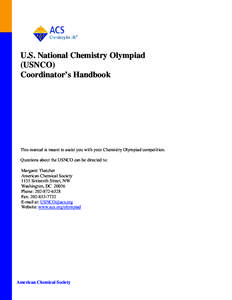 U.S. National Chemistry Olympiad (USNCO) Coordinator’s Handbook This manual is meant to assist you with your Chemistry Olympiad competition. Questions about the USNCO can be directed to: