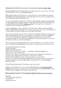 Submissions to the Qld. State Government for secure tenure of motor sporting venues  My concern and the concern of many others is the continuing threat to motor sporling venues here in Queensland due to the ever expandin