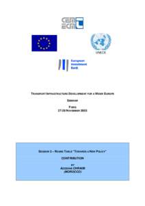 UNECE  TRANSPORT INFRASTRUCTURE DEVELOPMENT FOR A WIDER EUROPE SEMINAR PARIS[removed]NOVEMBER 2003