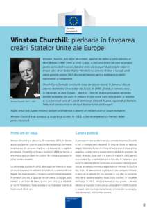 Winston Churchill: pledoarie în favoarea creării Statelor Unite ale Europei © J.Russell & son/CORBIS  Winston Churchill, fost ofiţer de armată, reporter de război şi prim-ministru al