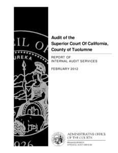Audit of the Superior Court Of California, County of Tuolumne REPORT OF INTERNAL AUDIT SERVICES FEBRUARY 2012