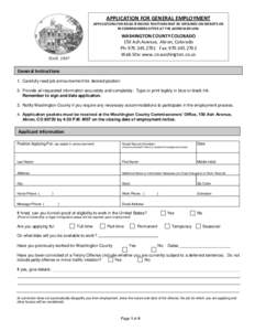 APPLICATION FOR GENERAL EMPLOYMENT APPLICATIONS FOR ROAD & BRIDGE POSITIONS MAY BE OBTAINED ON WEBSITE OR IN COMMISIONERS OFFICE AT THE ADDRESS BELOW. WASHINGTON COUNTY COLORADO 150 Ash Avenue, Akron, Colorado