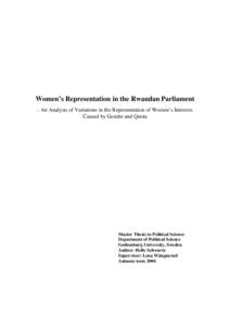 Women’s Representation in the Rwandan Parliament - An Analysis of Variations in the Representation of Women’s Interests Caused by Gender and Quota Master Thesis in Political Science Department of Political Science