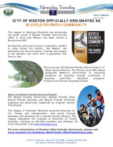 May 21, 2013  CITY OF WESTON OFFICIALLY DESIGNATED AS BICYCLE FRIENDLY COMMUNITY The League of American Bicyclists has announced the latest round of Bicycle Friendly Communities